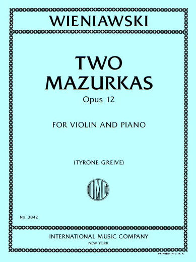 Wieniawski, Henri - Two Mazurkas Opus 12 - Violin and Piano - Edited by Greive - International Music Co.