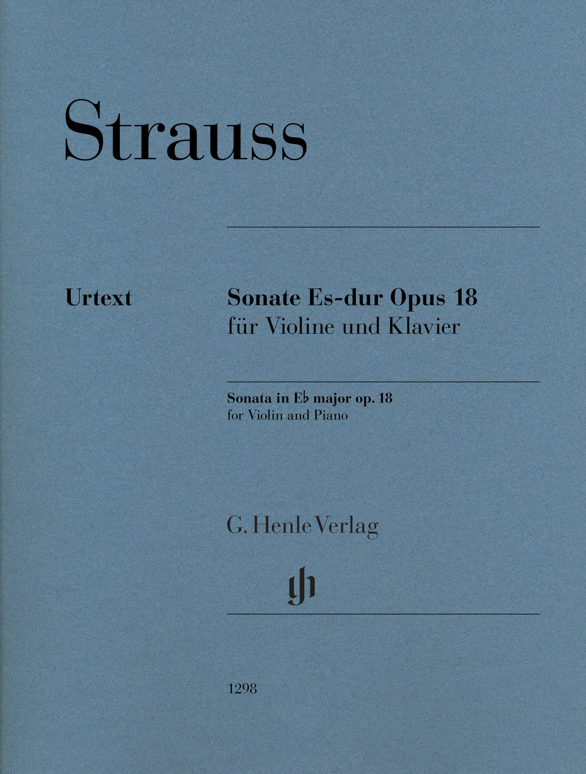 Strauss, Richard - Violin Sonata in Eb Major, Op. 18 - Violin and Piano - edited by Ulrich Kramer - G. Henle Verlag