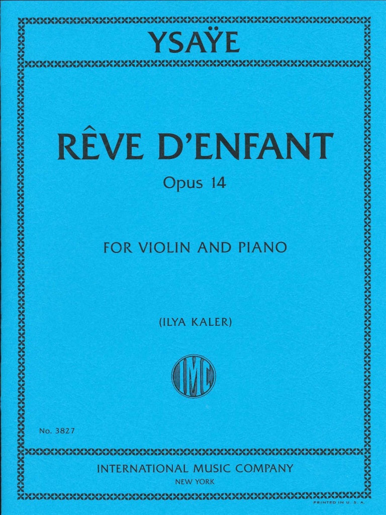 Ysaye, Eugene - Reve D'Enfant Opus 14 - Violin and Piano - Edited by Kaler - International Music Co.