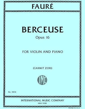 Faure, Gabriel - Berceuse, Op. 16 - Cello and Piano - Edited by Morganstern - International Music Co.