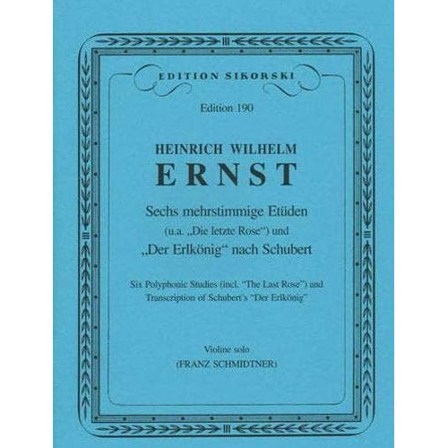 Ernst, Heinrich Wilhelm - Six Polyphonic Studies - Violin solo - edited by Franz Schmidtner - published by Sikorski Musikverlage