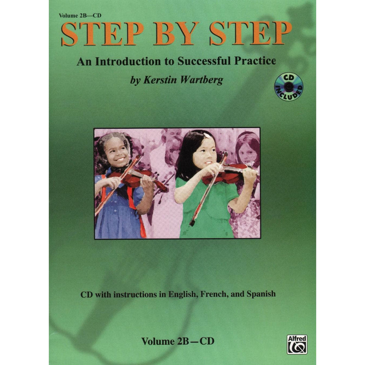 Step by Step Volume 2B CD Only (Mother Tongue Method) Arranged by Kerstin Wartberg For Violin Published by Alfred Music Publishing