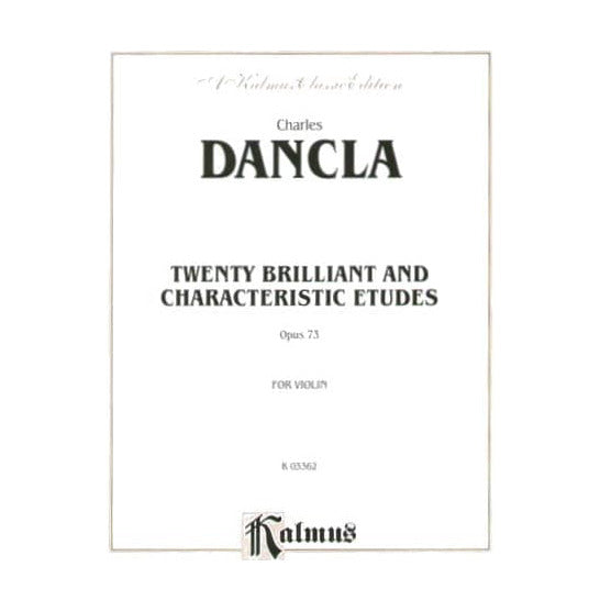 Dancla, Charles - 20 Brilliant and Characteristic Etudes Op 73 for Violin - Kalmus Publication