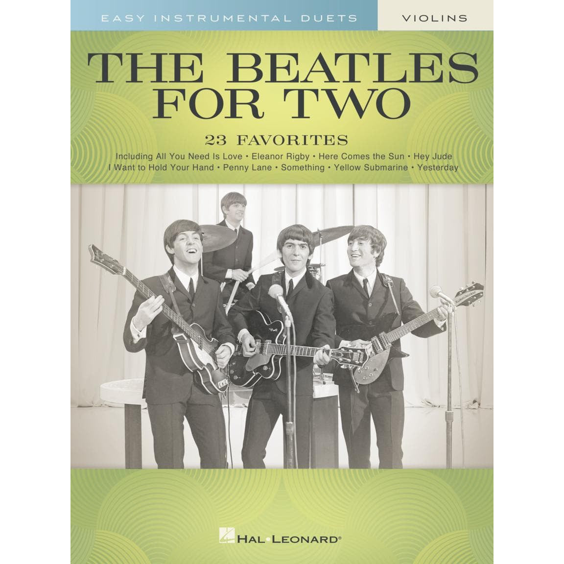 The Beatles for Two: 23 Favorites - Two Violins - Arranged by Mark Phillips - Hal Leonard