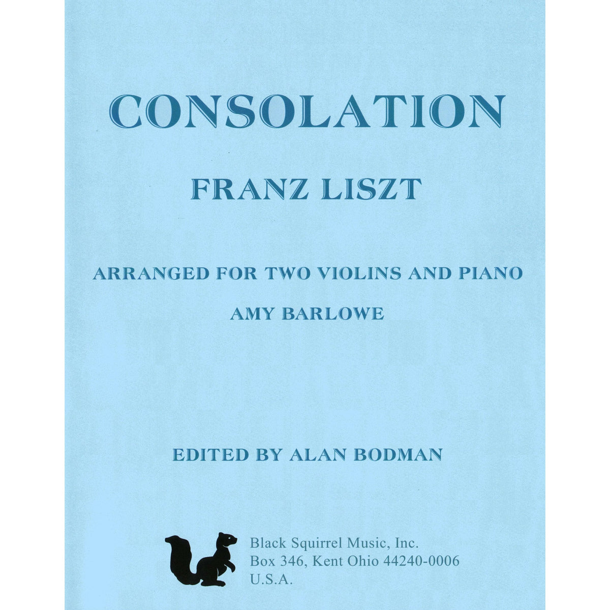 Liszt, Franz - Consolation - Two Violins and Piano - arranged by Amy Barlowe, edited by Alan Bodman - Black Squirrel Music