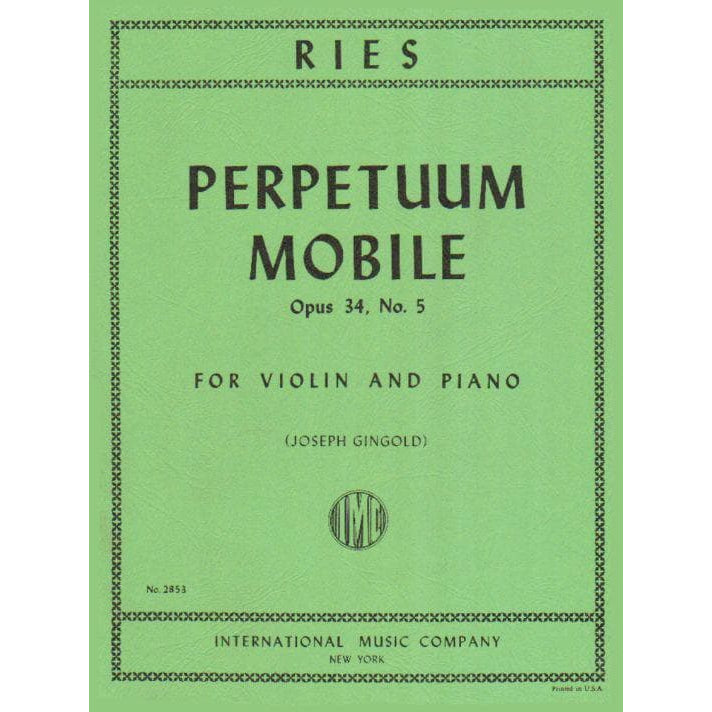 Ries, Franz - Perpetuum Mobile Op 34, No 5 - Violin and Piano - edited by Joseph Gingold - International Music Co.
