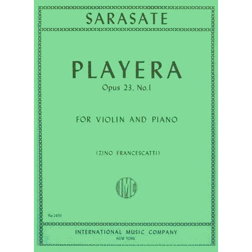 Sarasate, Pablo de - Playera Op 23, No 1 - for Violin and Piano - edited by Francescatti - International Music Company