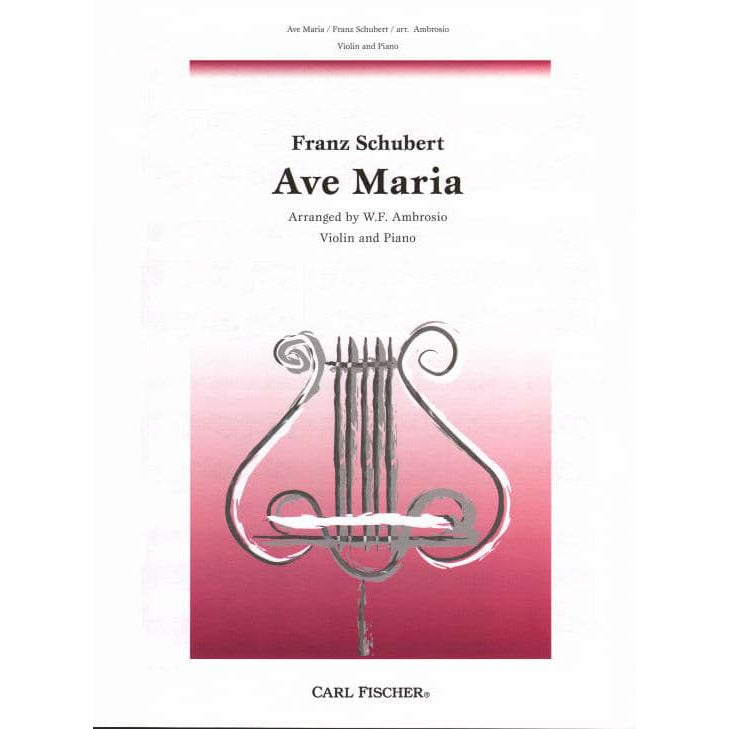 Schubert, Franz - Ave Maria D 839 - for Violin and Piano - edited by Ambrosio - Carl Fischer