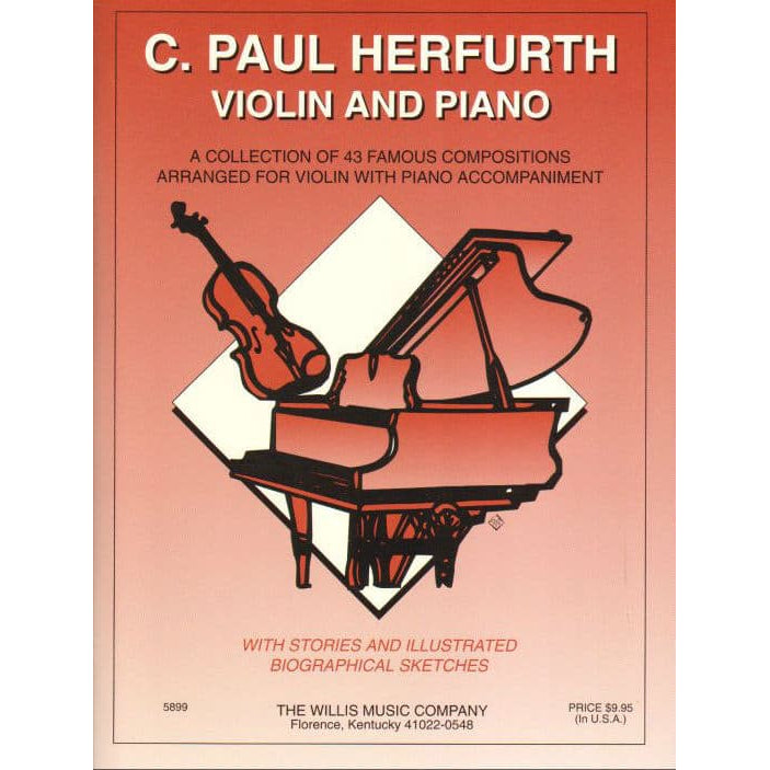 Herfurth, C Paul - Violin and Piano: A collection of 43 famous compositions arranged for violin and piano - arranged by C Paul Herfurth - Willis Music