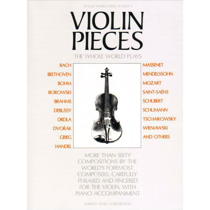 Violin Pieces the Whole World Plays - Violin and Piano - edited by Albert E Wier - Embassy Music