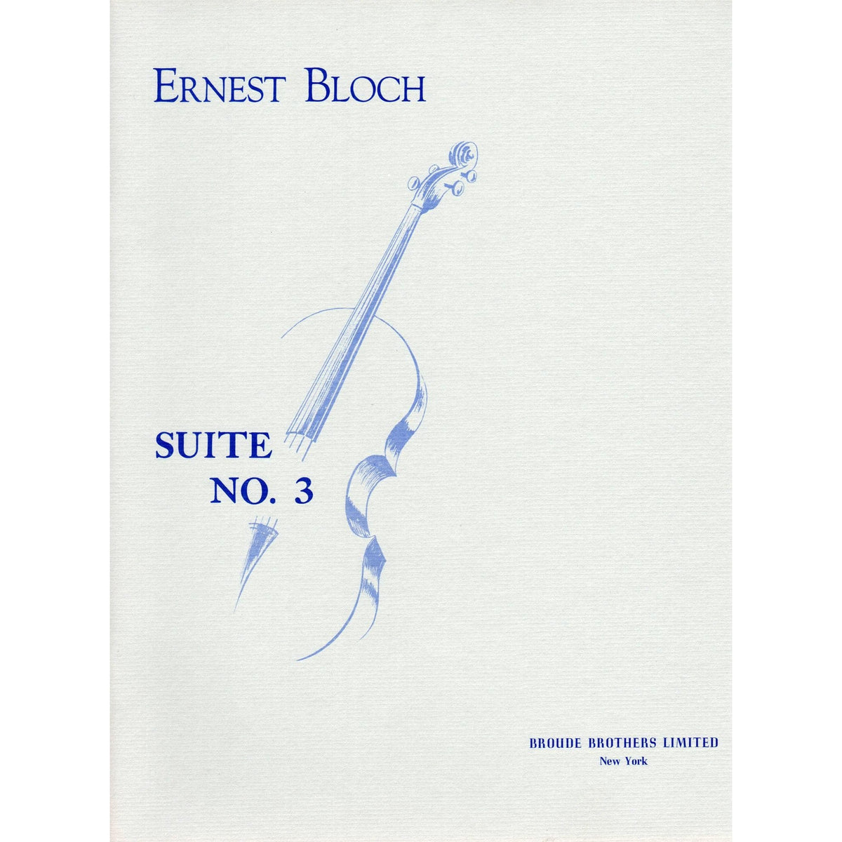 Bloch, Ernest - Suite No 3 For Cello (1957) - Broude Brothers Edition