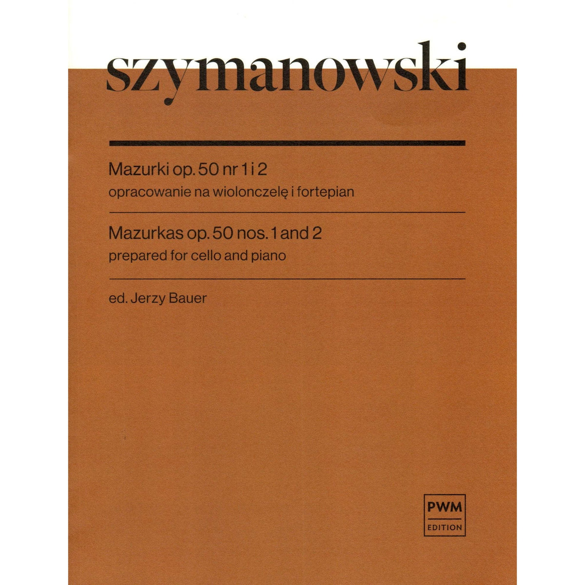 Szymanowski - Mazurkas, Op. 50, Nos. 1 and 2 - for Cello and Piano - edited by Jerzy Bauer - PWM Edition