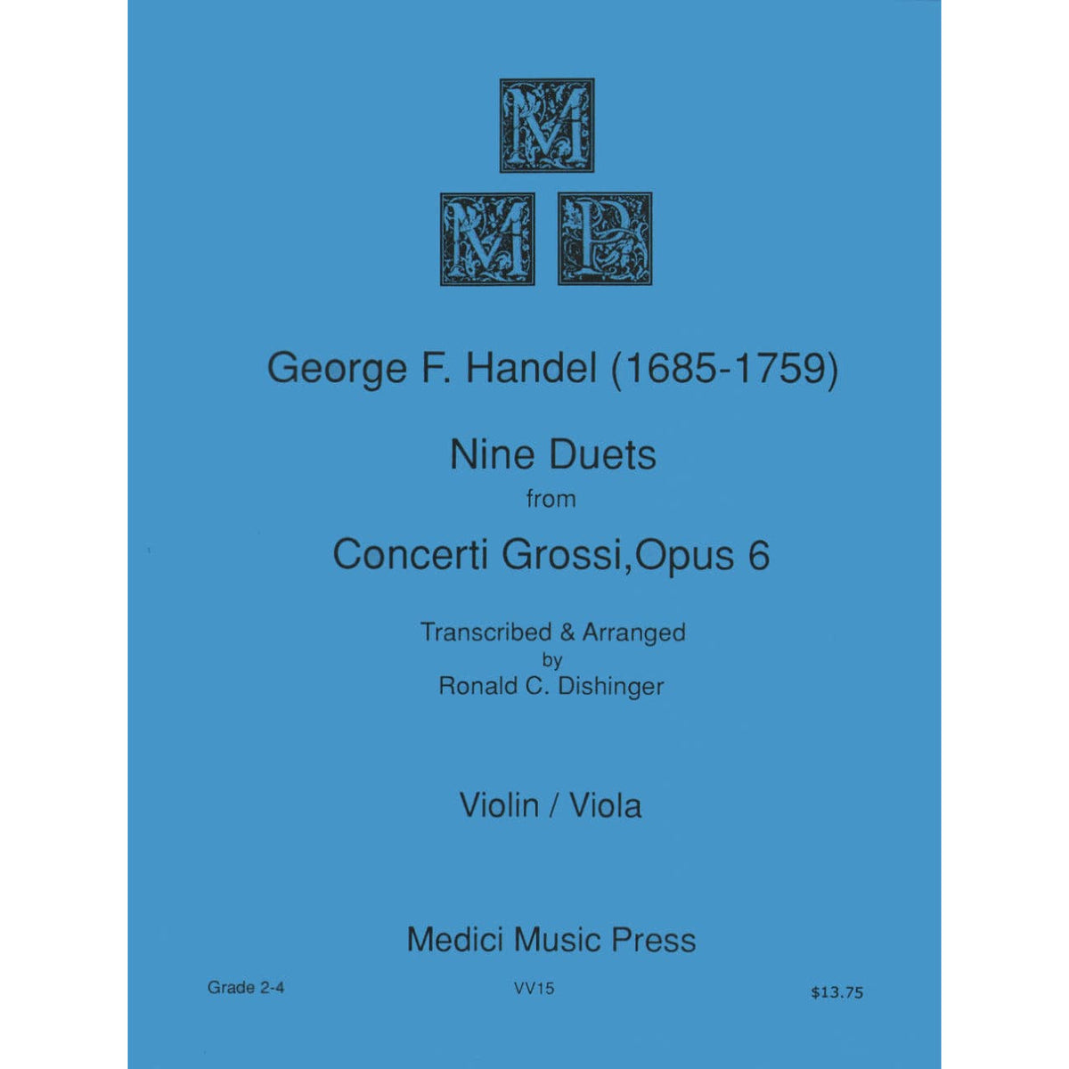 Handel, George Frideric - Nine Duets from Concerti Grossi, Op 6 - Violin and Viola - arranged by Ronald C Dishinger - Medici Music Press