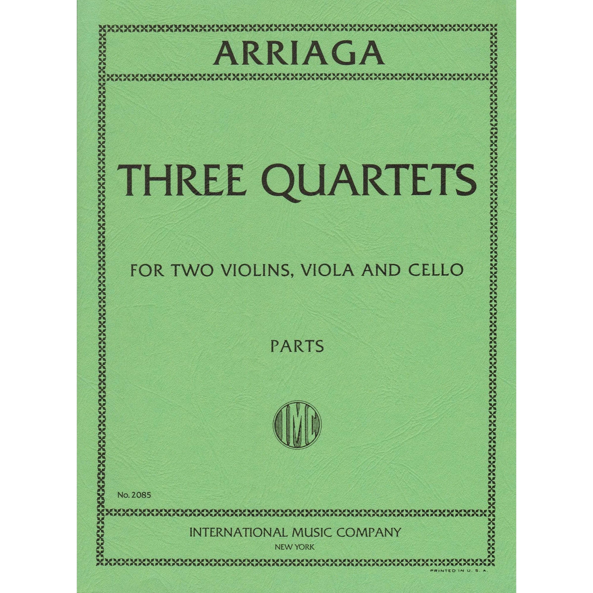 Arriaga, Juan Crisóstomo - Three Quartets - Parts for Two Violins, Viola and Cello - International Edition