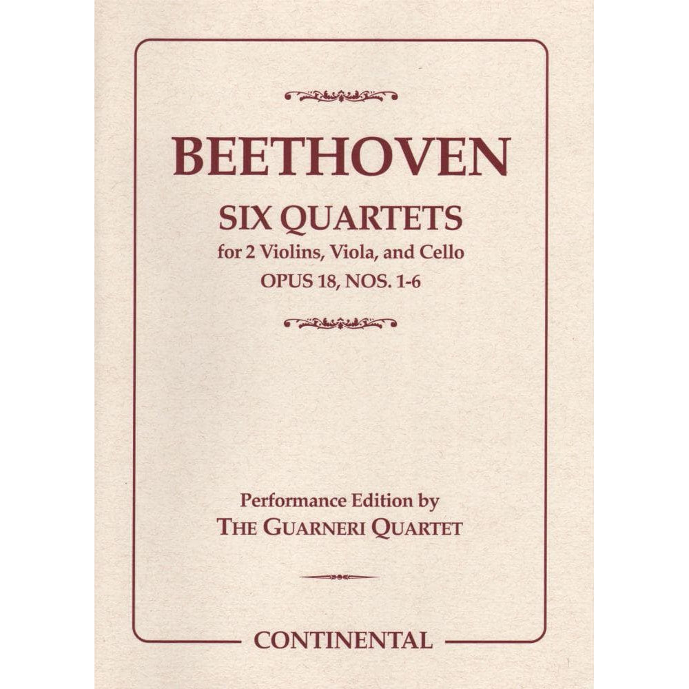 Beethoven, Ludwig - Six String Quartets, Op 18 - Two Violins, Viola and Cello - edited by the Guarneri Quartet - Continental Publication