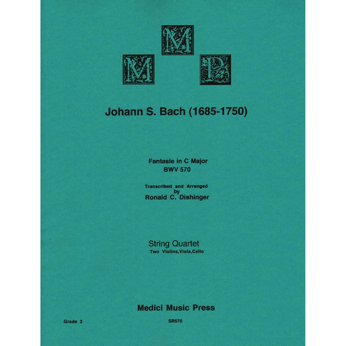 Bach, J.S. - Fantasie in C Major (BWV 570) - transposed to D major - for String Quartet - arranged by Dishinger - Medici Music Press