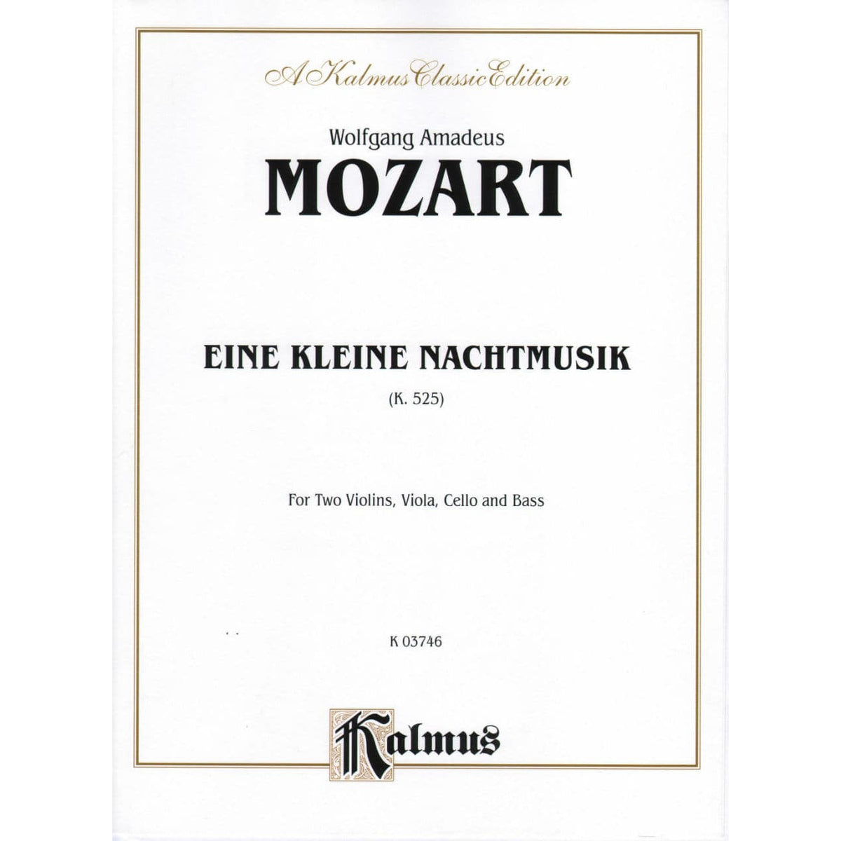 Mozart, WA - Eine Kleine Nachtmusik, K 525 - String Quartet - Score and Parts - Kalmus Edition