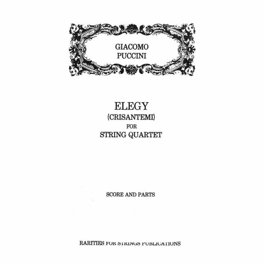 Puccini - Elegy ( Chrysanthemums ) for String Quartet Score and Parts Published by Rarities for Strings Publications
