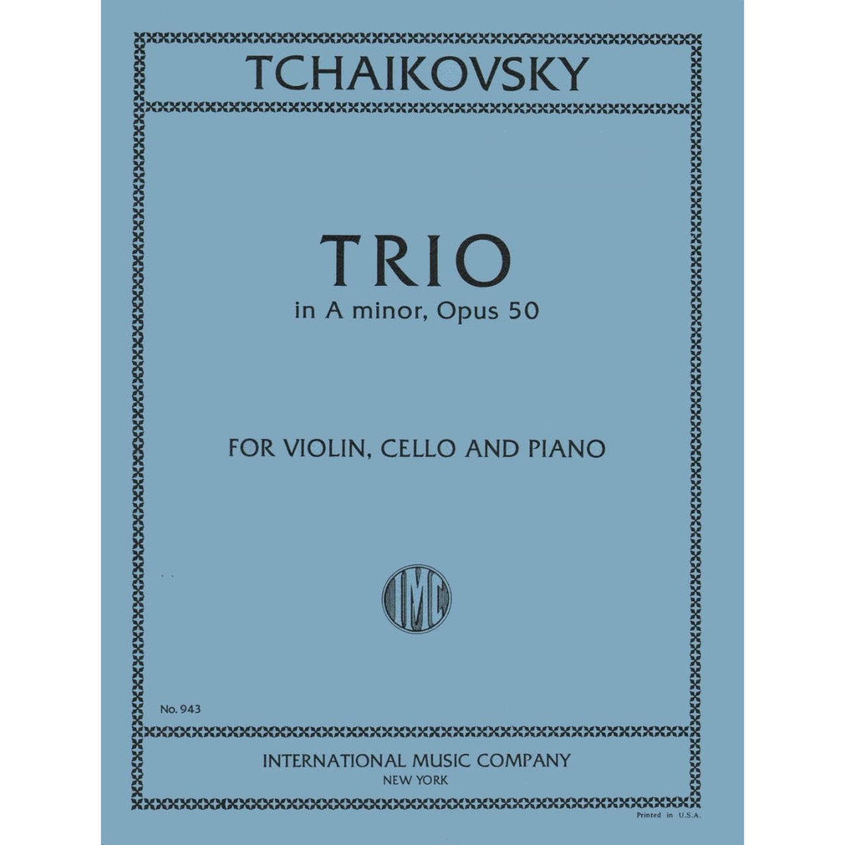 Tchaikovsky, Pyotr Ilyich - Piano Trio in a minor Op 50 For Violin, Cello and Piano Published by International Music Company