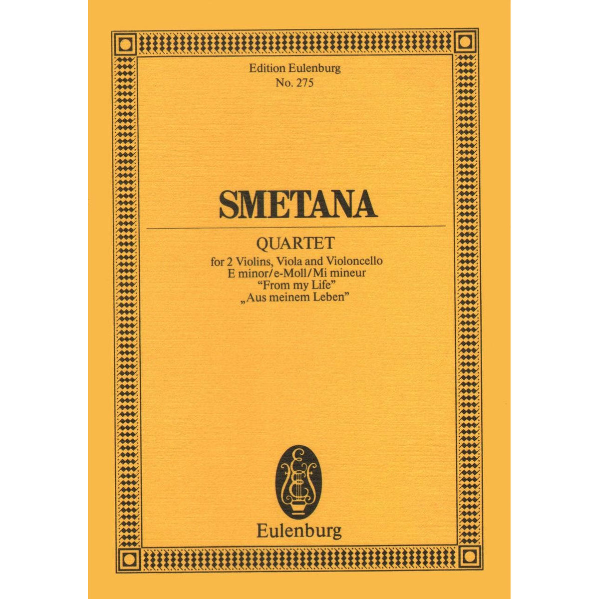 Smetana, Bed?ich - Quartet No 1 in e minor From My Life Eulenburg Edition Published by Schott Music