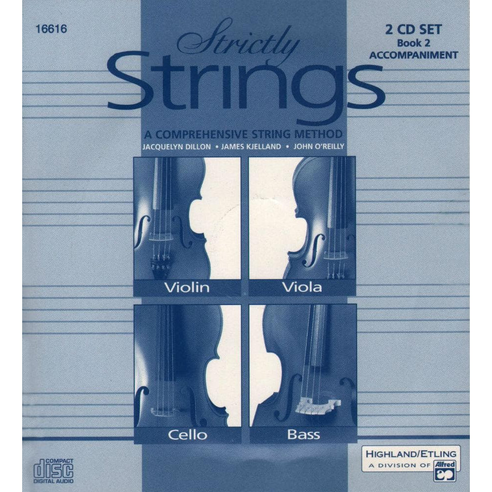 Strictly Strings Series, Bk 2, 2 CD Set, Accompaniment By James Kjelland Published by Alfred Music Publishing