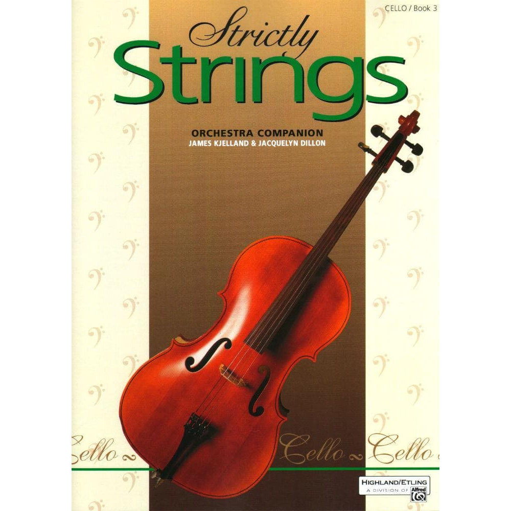 Strictly Strings Series, Book 3, Cello By James Kjelland Published by Alfred Music Publishing