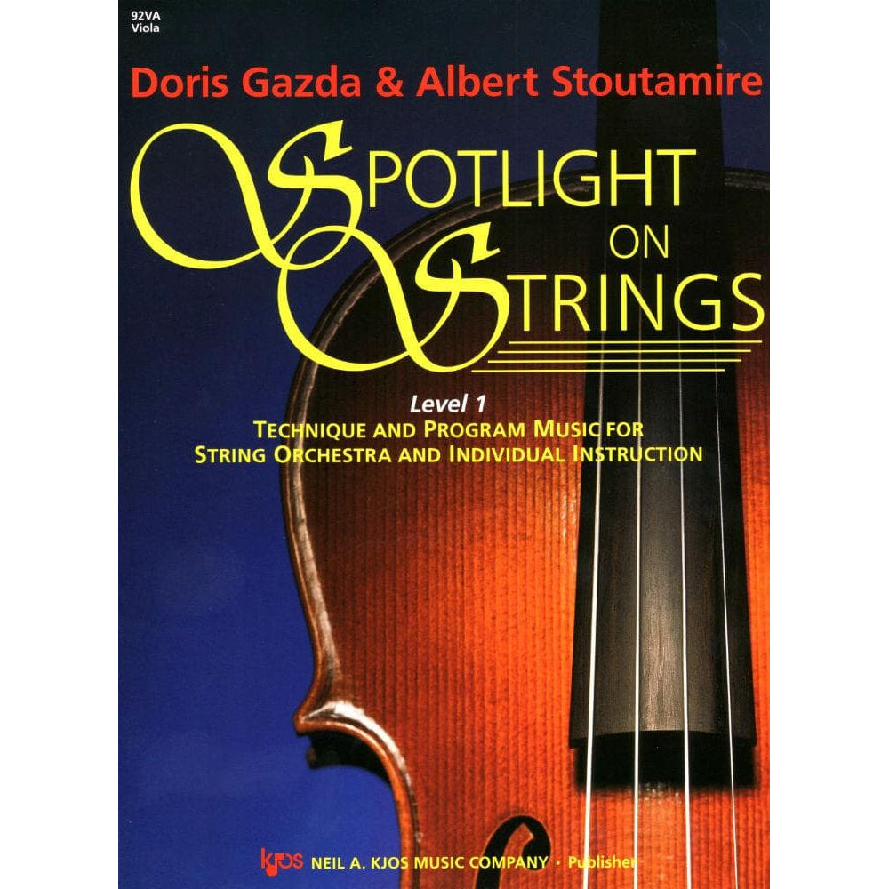 Spotlight On Strings, Level 1, Viola By Doris Gazda Edited by Albert L Stoutamire Published by Neil A Kjos Music Company
