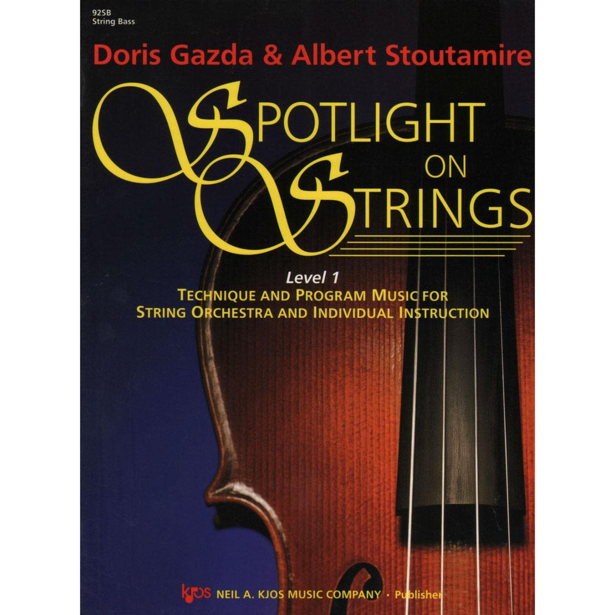 Spotlight On Strings, Level 1, Bass By Doris Gazda Edited by Albert L Stoutamire Published by Neil A Kjos Music Company