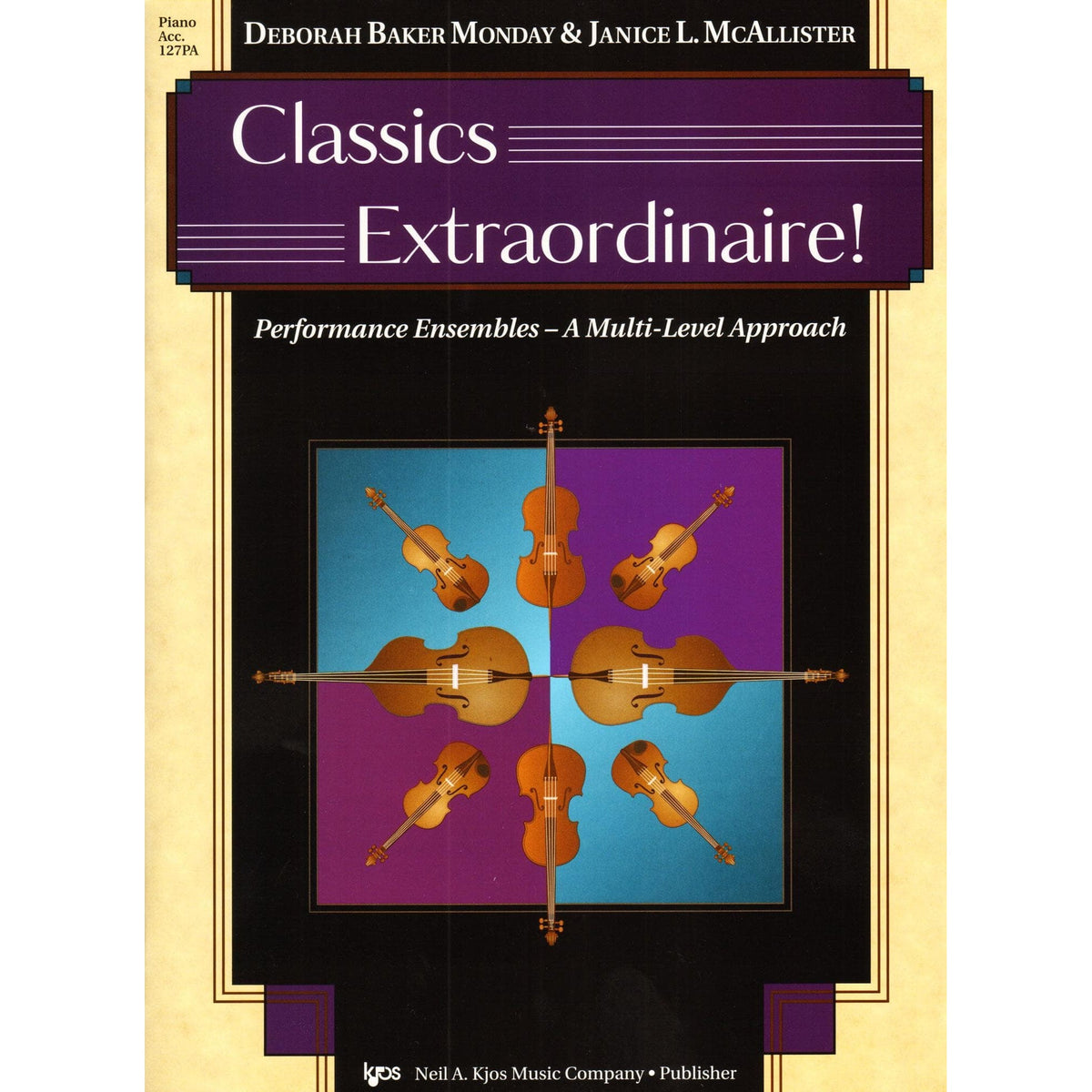 Classics Extraordinaire! - by Deborah Baker Monday & Janice L. McAllister - Piano Accompaniment - Neil A Kjos Music Company