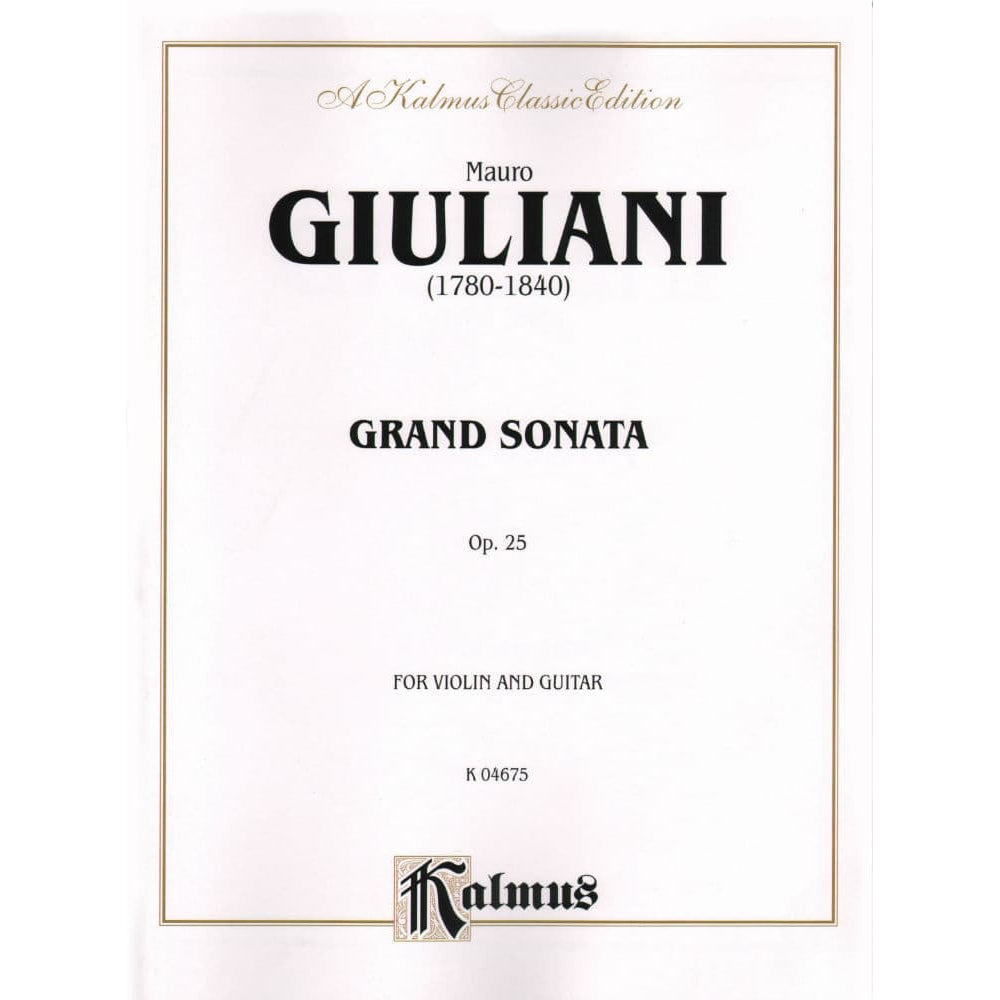 Giuliani, Mauro - Grand Sonata, Op 25 - Violin and Guitar - Kalmus Edition