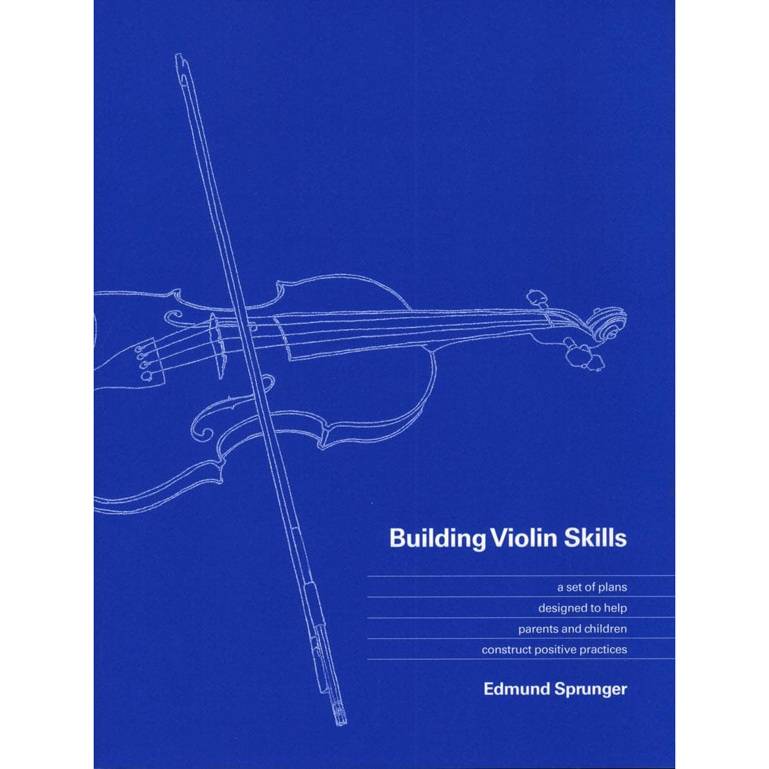 Building Violin Skills by Edmund Sprunger
