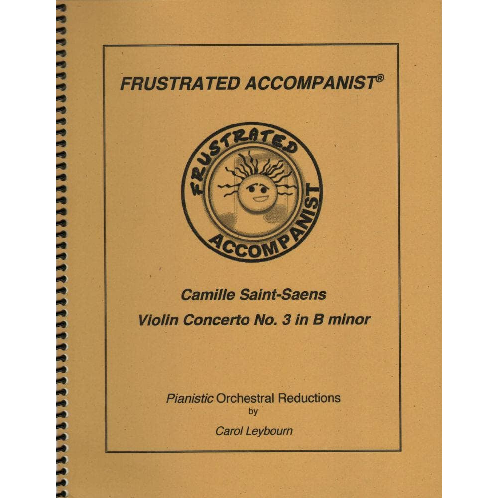 Saint-Saëns, Camille - Violin Concerto No 3 in b minor, Op 61 - PIANO ACCOMPANIMENT ONLY - arranged by Carol Leybourn - Frustrated Accompanist Edition