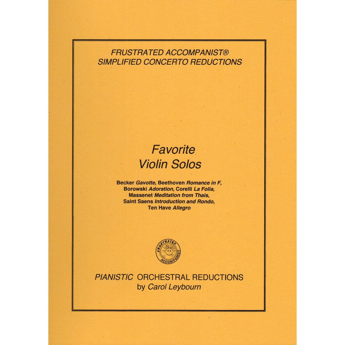 Favorite Violin Solos - PIANO ACCOMPANIMENT ONLY - arranged by Carol Leybourn - Frustrated Accompanist Edition