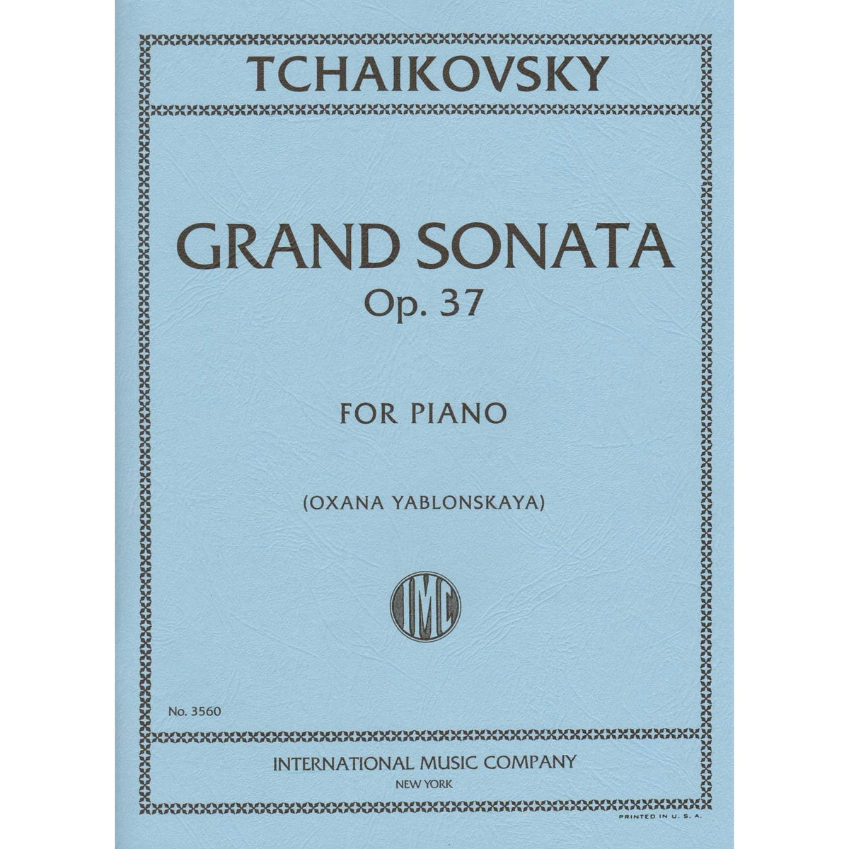 Tchaikovsky, Pyotr Ilyich - Grand Sonata, Op. 37 - for Solo Piano - edited by Oxana Yablonskaya - International Music Company