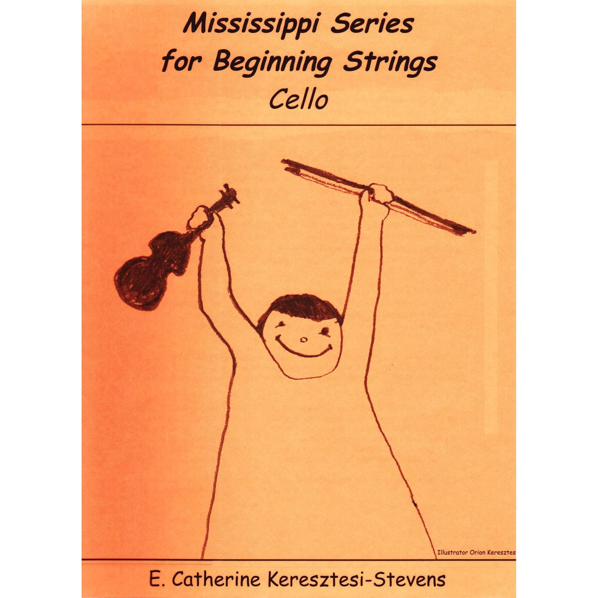 Mississippi Series for Beginning Strings - Cello book - by E. Catherine Keresztesi-Stevens