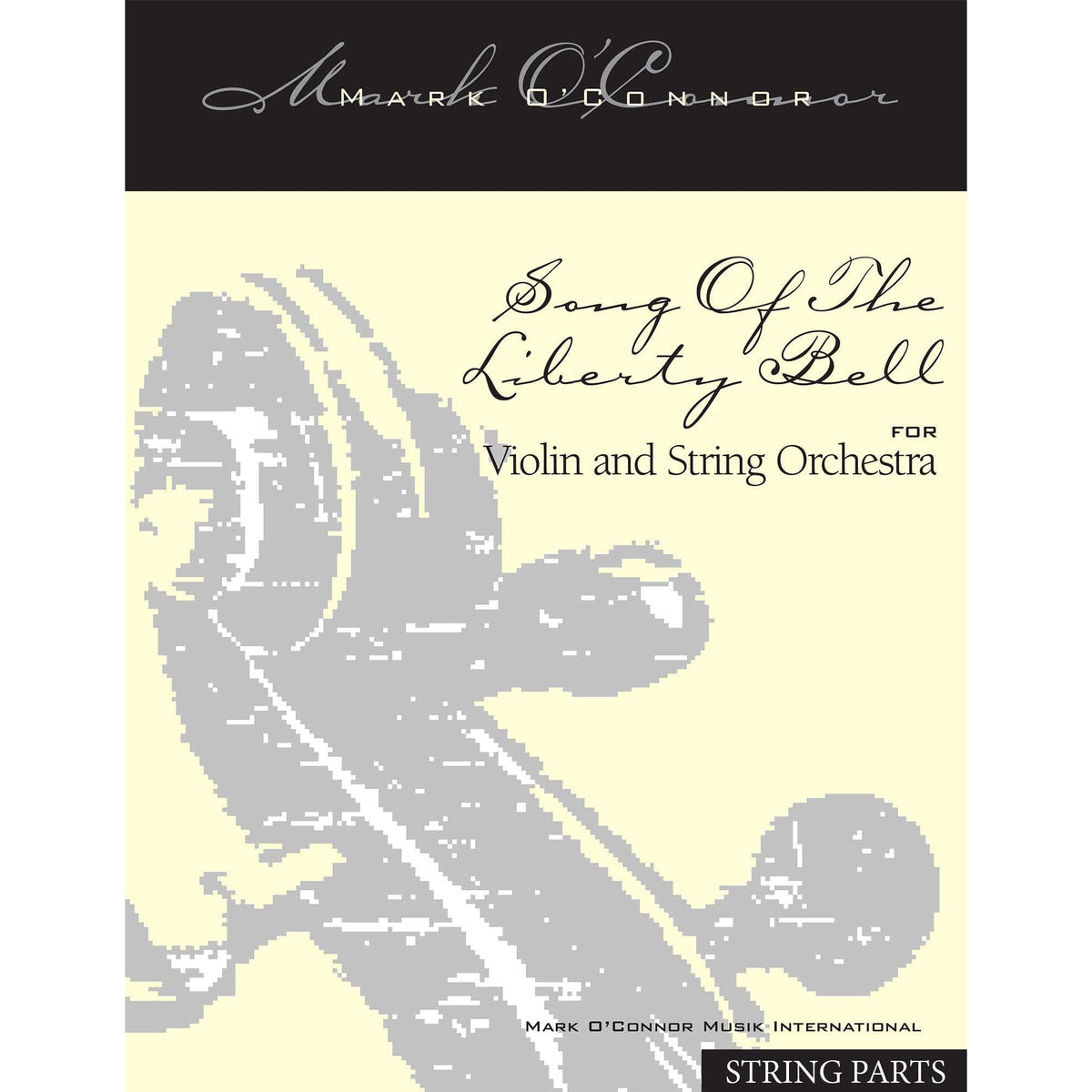O'Connor, Mark - Song Of The Liberty Bell for Violin and String Orchestra - String Parts - Digital Download