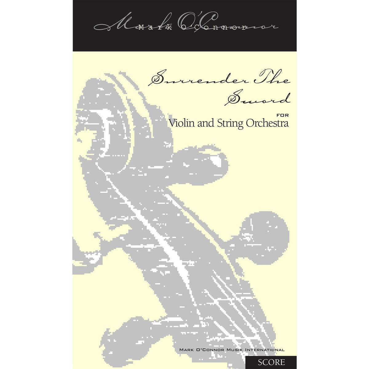 O'Connor, Mark - Surrender The Sword for Violin and String Orchestra - Score - Digital Download
