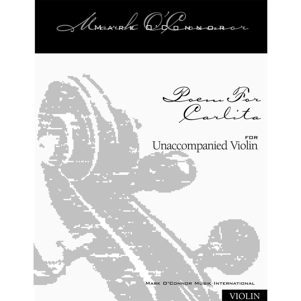 O'Connor, Mark - Poem for Carlita for Unaccompanied Violin - Digital Download