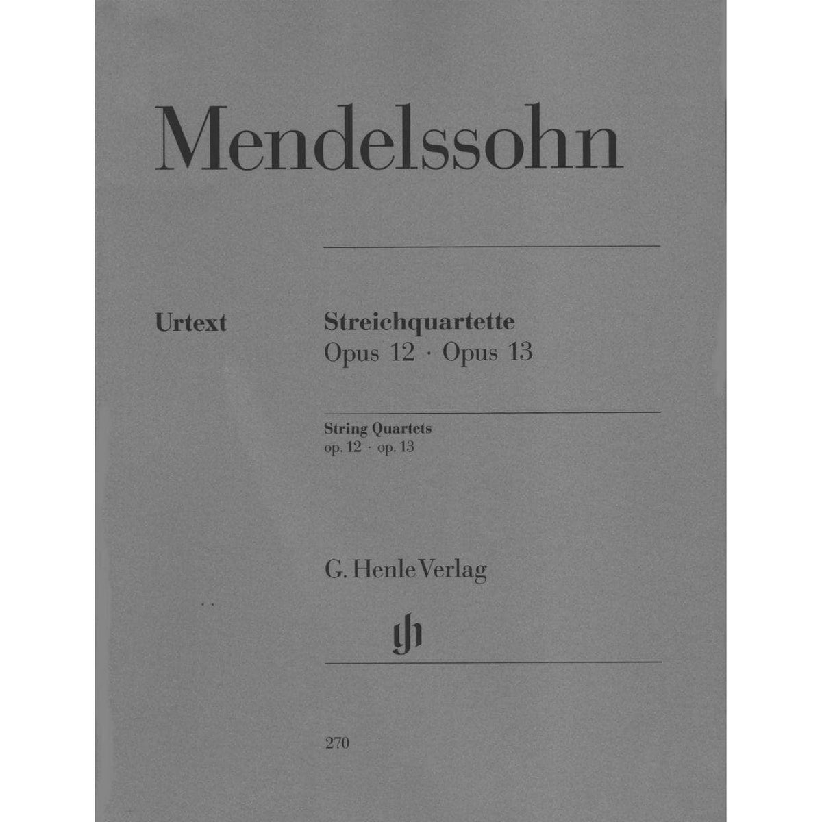 Mendelssohn, Felix - String Quartets, Op 12 and 13 - Two Violins, Viola, and Cello - G Henle Verlag URTEXT