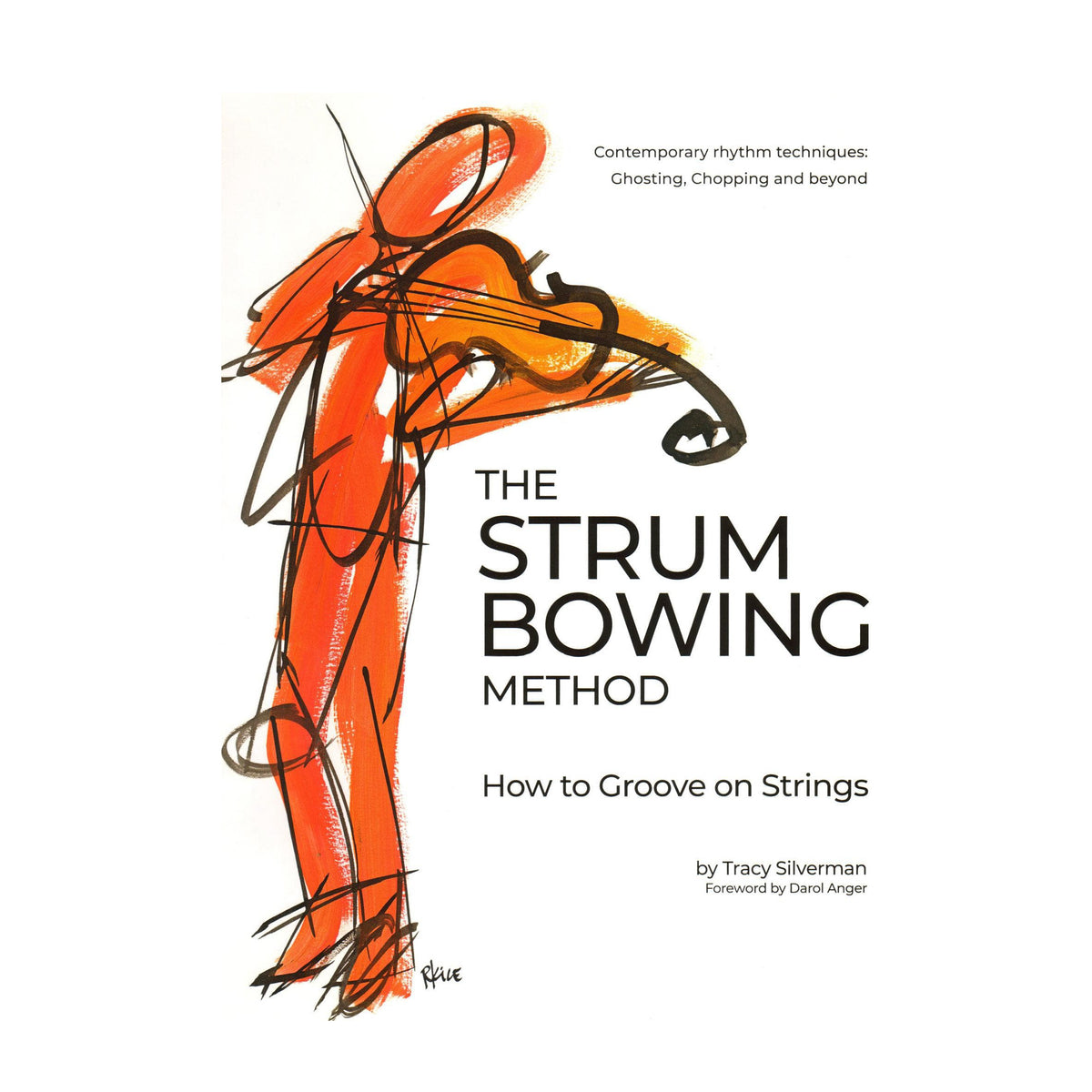 The Strum Bowing Method: How to Groove on Strings by Tracy Silverman