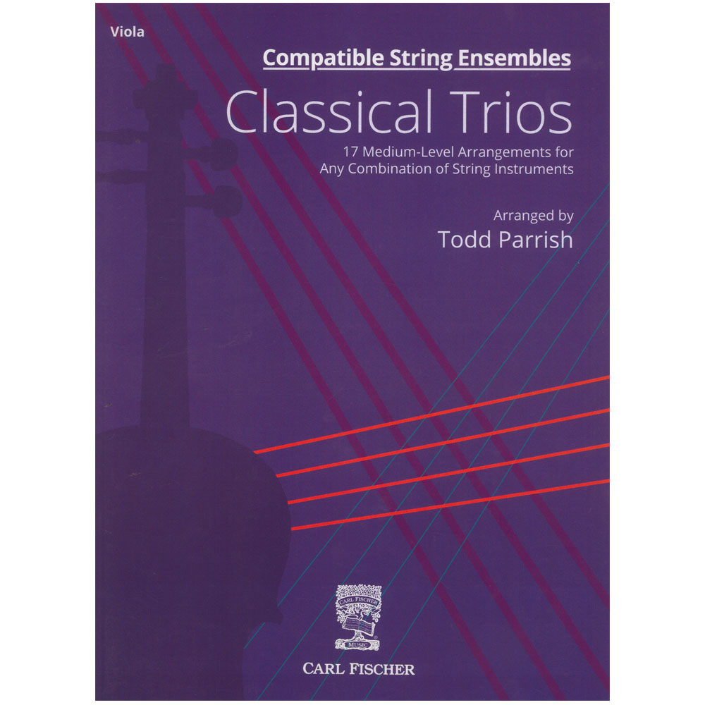 Compatible String Ensembles: Classical Trios - Viola - Todd Parrish - Carl Fischer