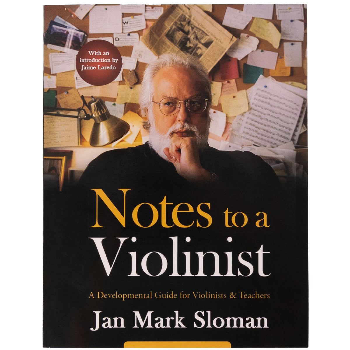 Sloman, Jan - Notes to a Violinist: A Developmental Guide for Violinists & Teachers