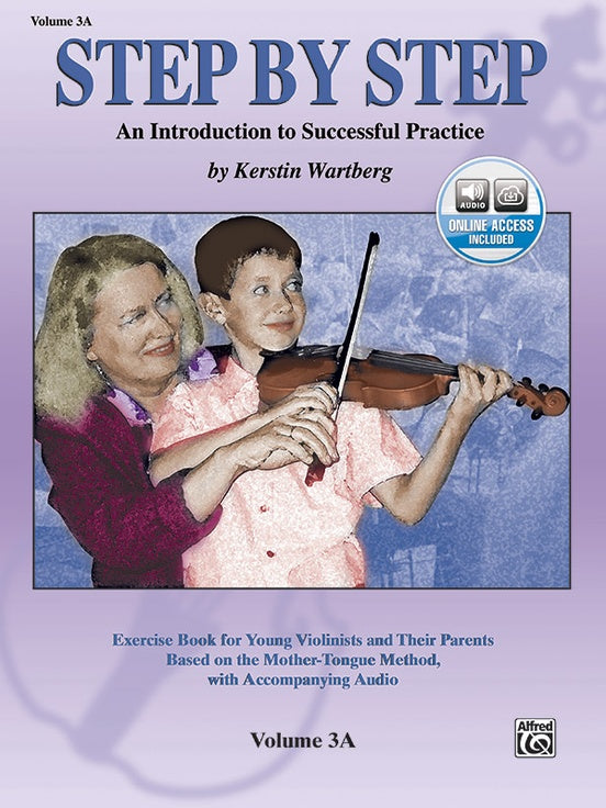 Step by Step Volume 3A (Mother Tongue Method) Arranged by Kerstin Wartberg For Violin Published by Alfred Music Publishing