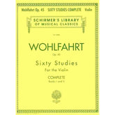 Franz Wohlfahrt - 60 Studies, Op 45 (Complete) - Violin - edited by Gaston Blay - Schirmer