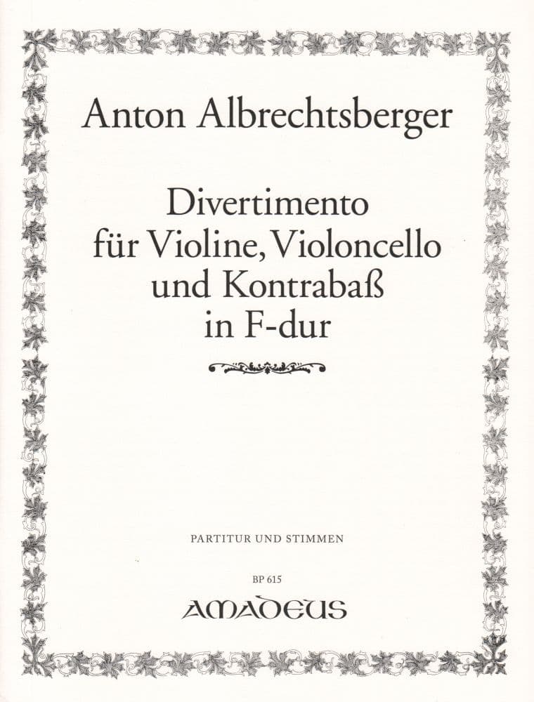 Albrechtsberger, J - Divertimento in F Major for Violin Cello and Double Bass - Amadeus Verlag Edition