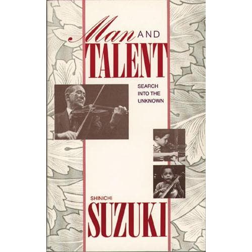 Man and Talent: Search Into the Unknown by S. Suzuki