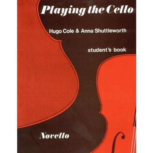 Cole, Hugo and Shuttleworth, Anna - Playing The Cello: Student's Book - Novello Publication