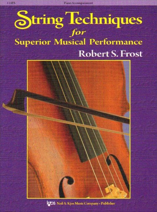 Frost, Robert S - String Techniques for Superior Musical Performance - Piano Accompaniment - Kjos Music Co