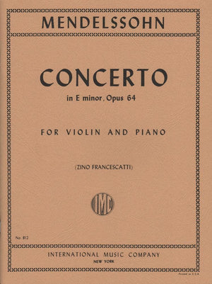 Mendelssohn, Felix - Concerto in e minor, Op 64 - Violin and Piano - edited by Zino Francescatti - International Music Co