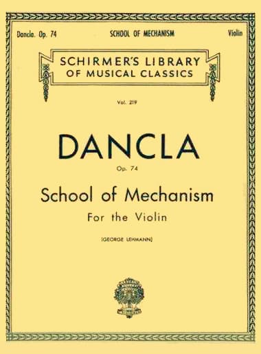 Dancla, Charles - School of Mechanism Op 74 for Violin - edited by G Lehmann - Schirmer Edition
